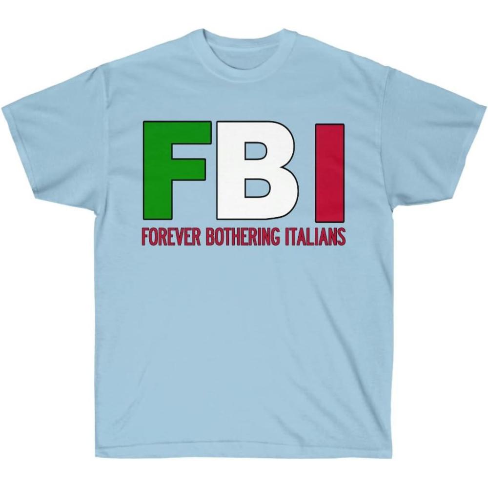 imageFBI  Forever Bothering Italians  Italian TShirtLight Blue