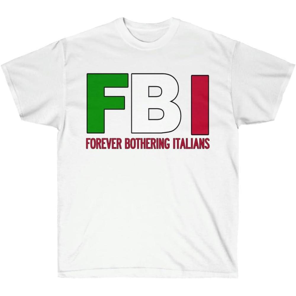 imageFBI  Forever Bothering Italians  Italian TShirtWhite
