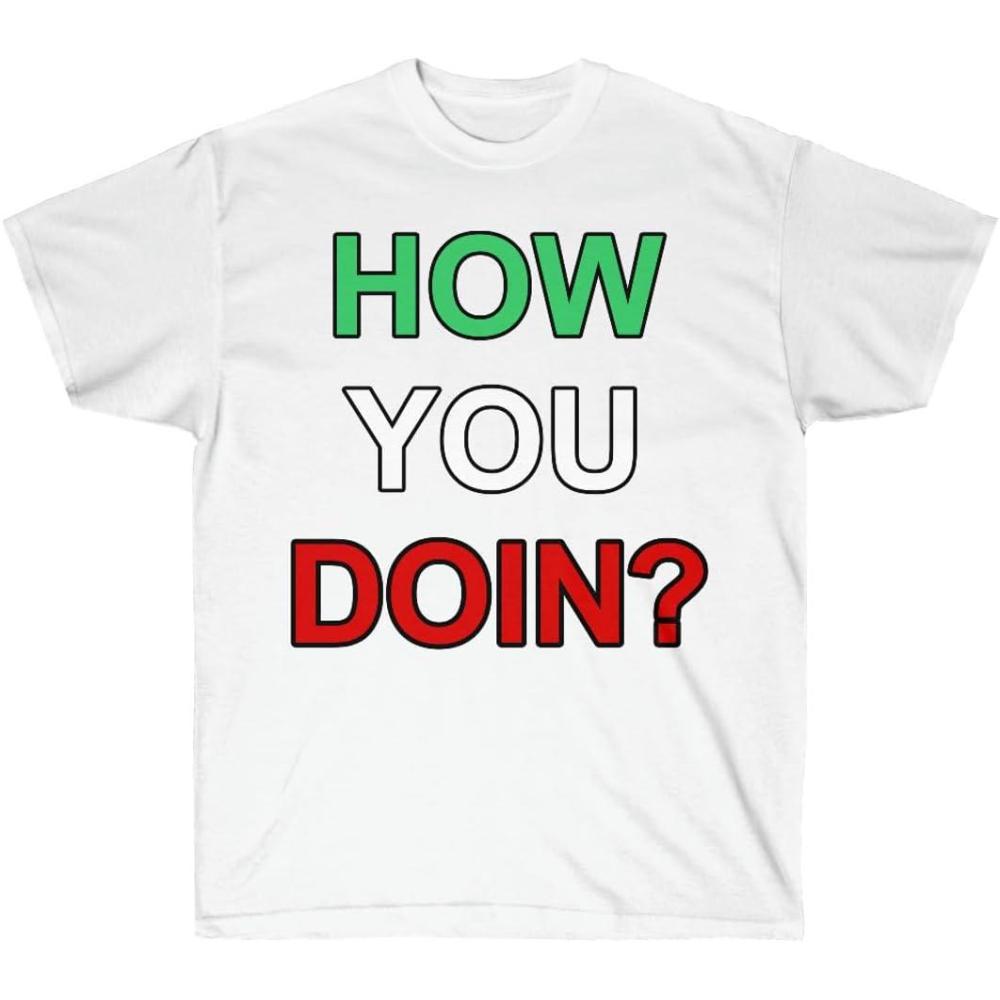 imageHow You Doin Italian TShirtWhite