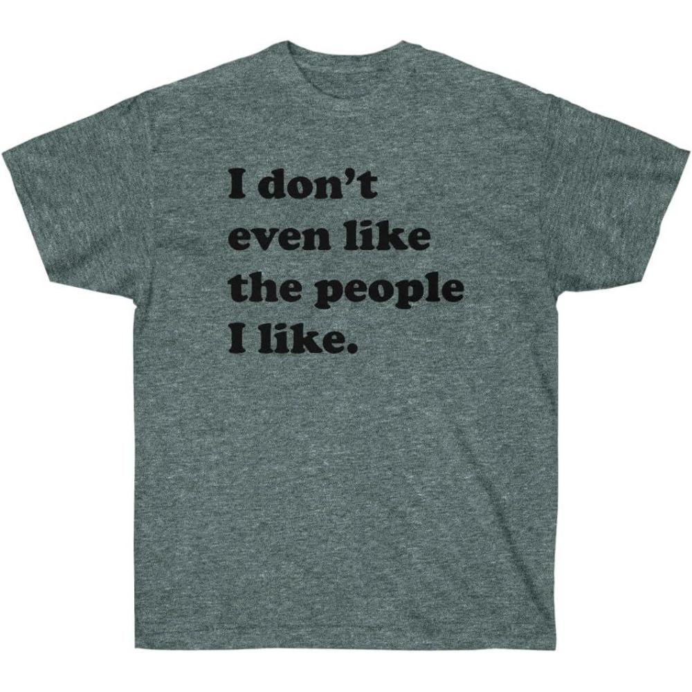 imageI Dont Even Like The People I Like TShirtDark Heather