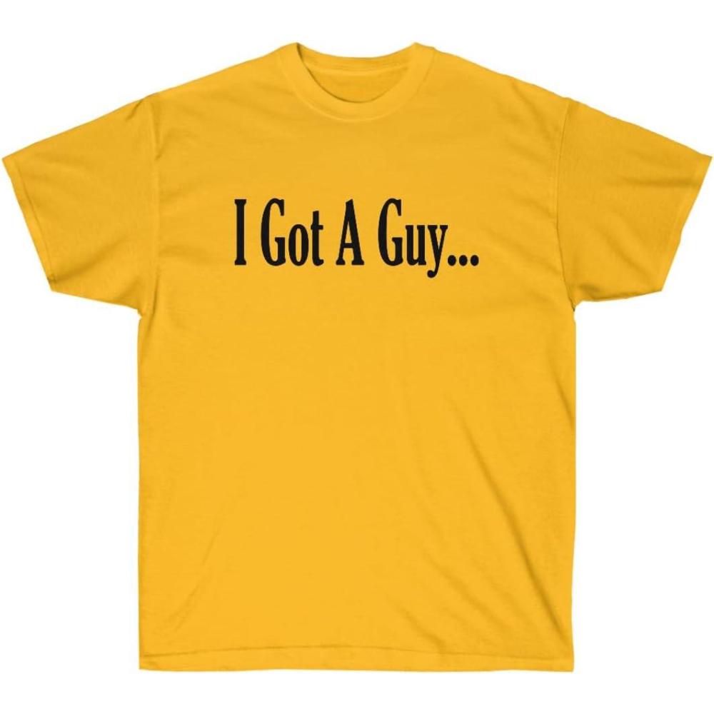 imageI Got A Guy ShirtGold