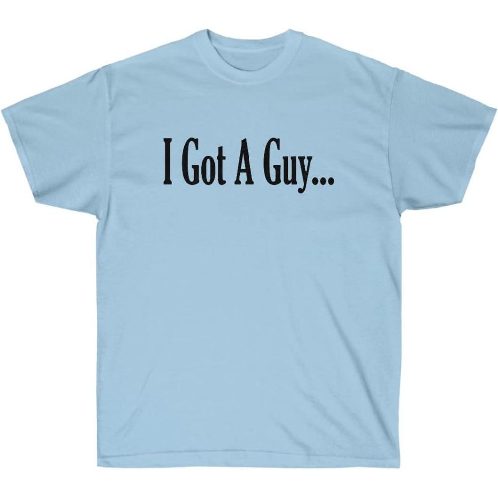 imageI Got A Guy ShirtLight Blue