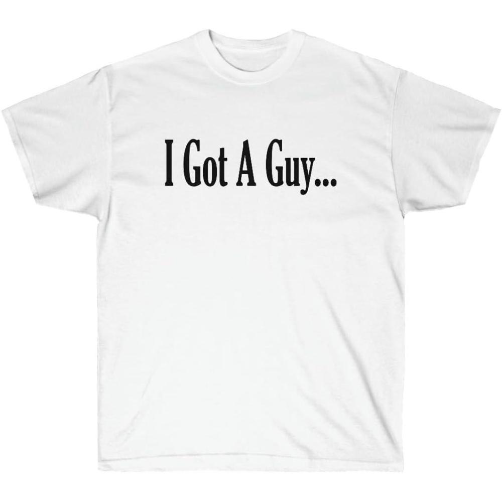 imageI Got A Guy ShirtWhite