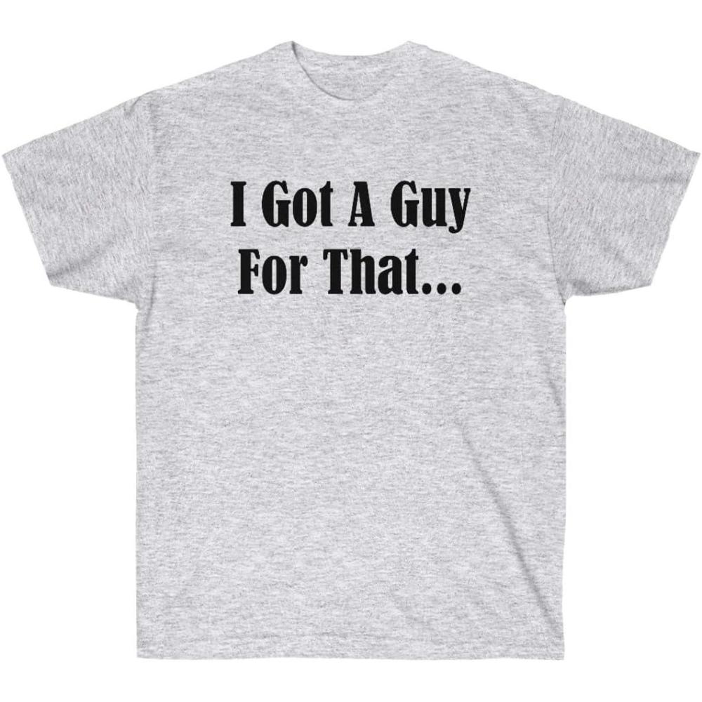 imageI Got A Guy for That ShirtAsh