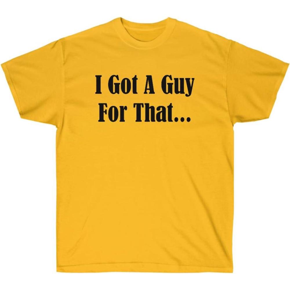 imageI Got A Guy for That ShirtGold
