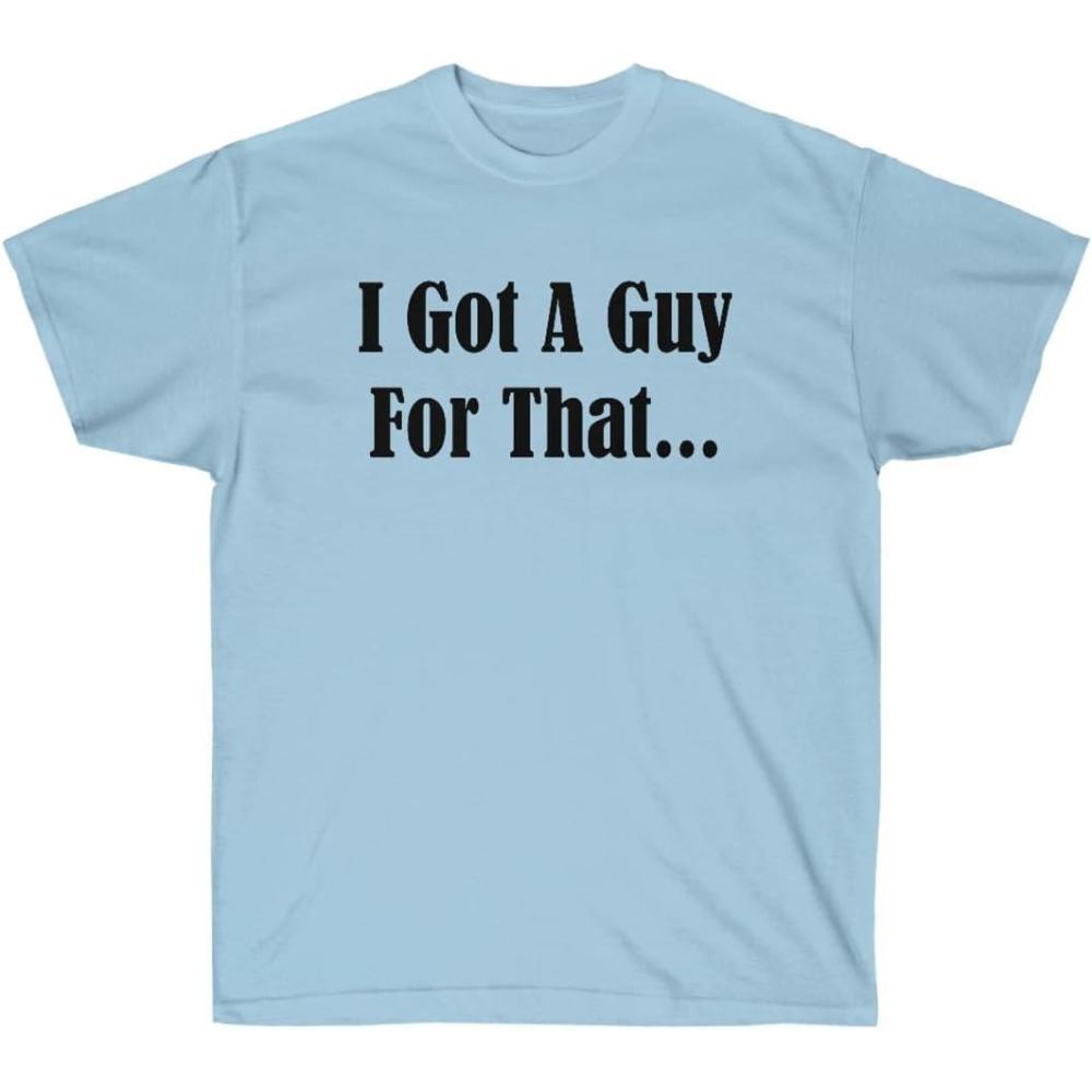 imageI Got A Guy for That ShirtLight Blue