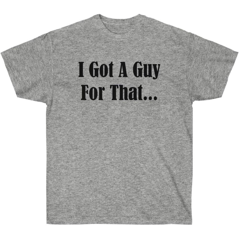 imageI Got A Guy for That ShirtSport Grey