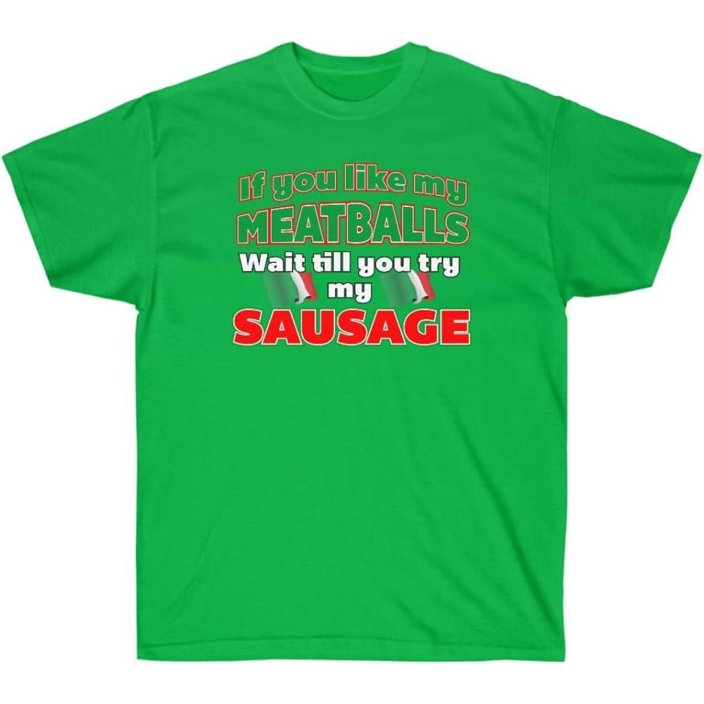 imageIf You Like My Meatballs You Should See My Sausage ShirtIrish Green