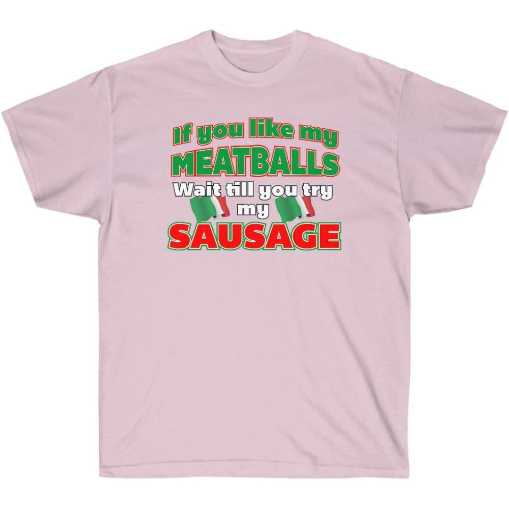 imageIf You Like My Meatballs You Should See My Sausage ShirtLight Pink