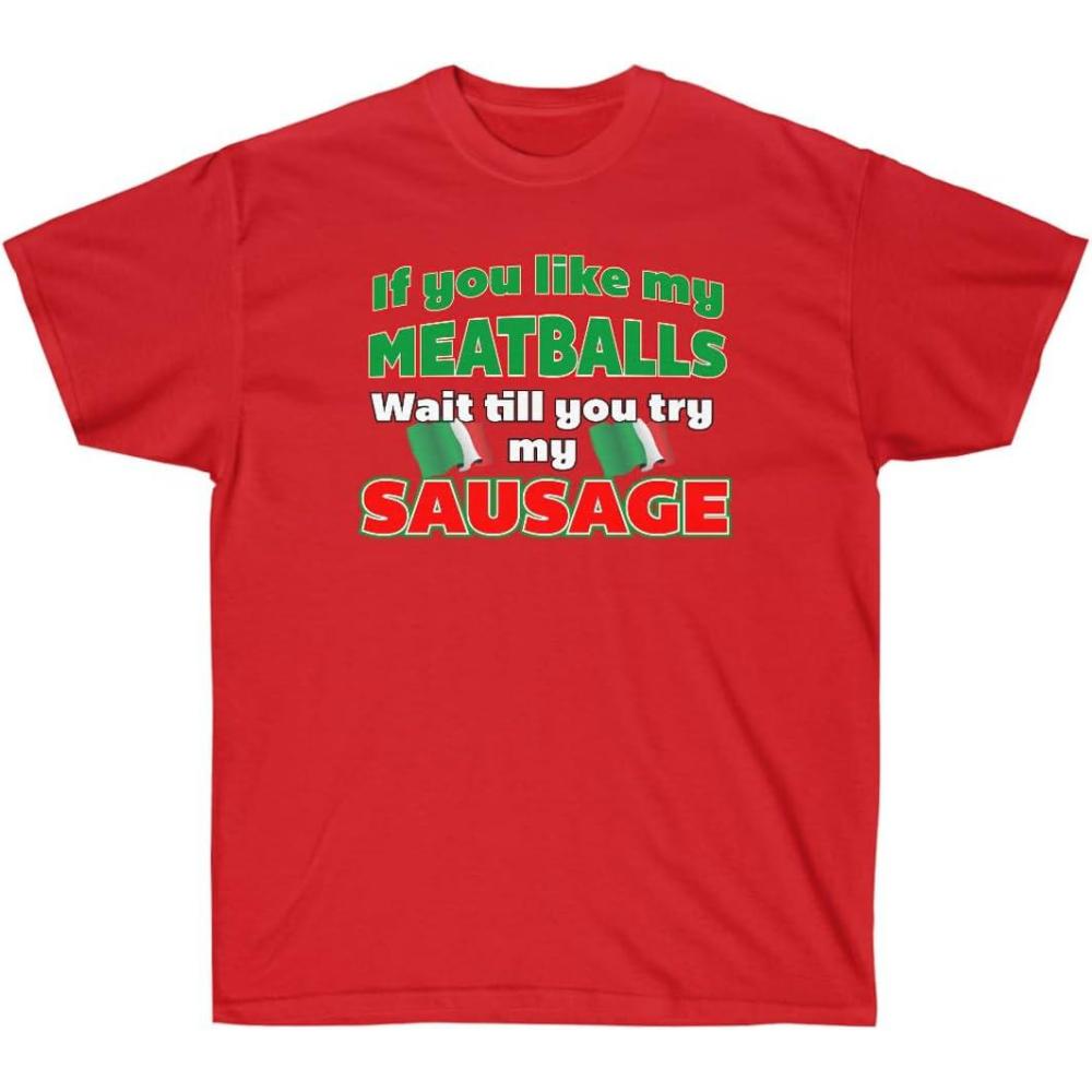 imageIf You Like My Meatballs You Should See My Sausage ShirtRed