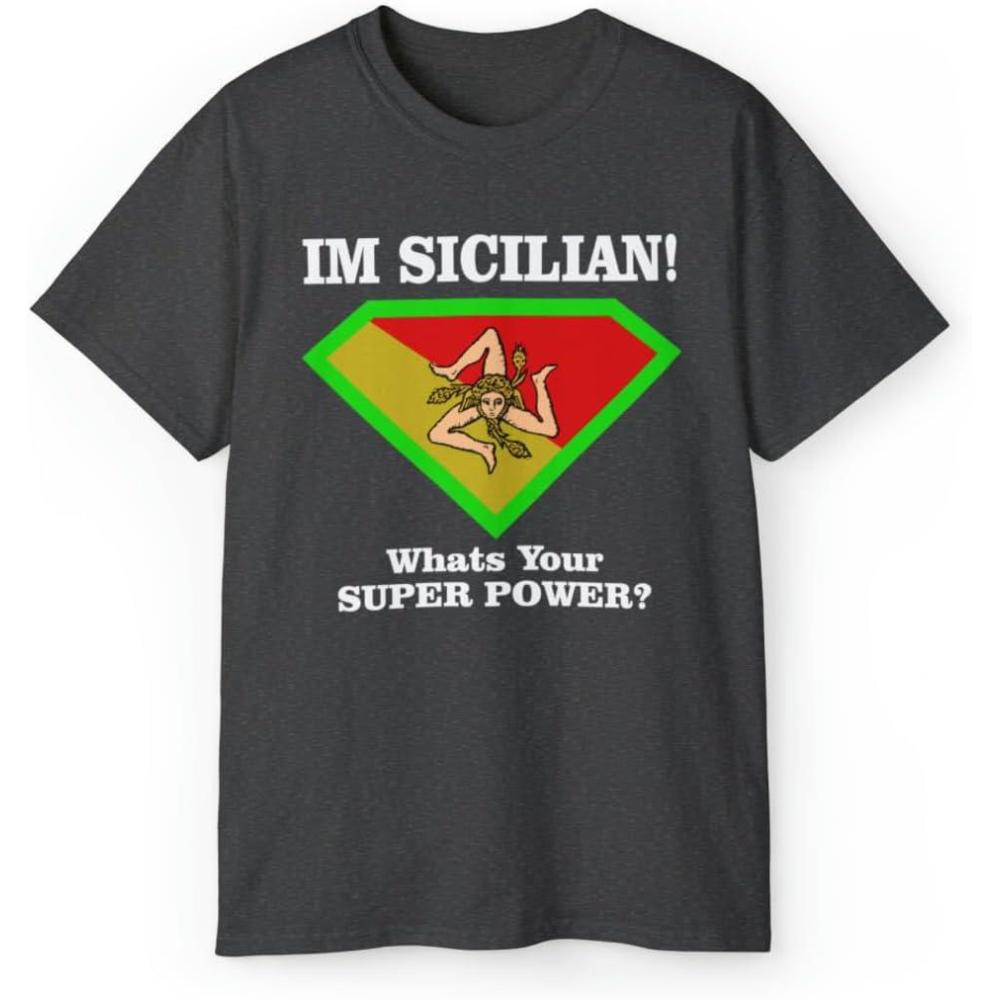 imageIm Sicilian Whats Your Super Power TShirtDark Heather