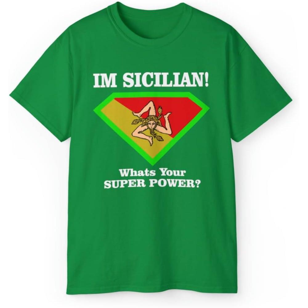 imageIm Sicilian Whats Your Super Power TShirtIrish Green