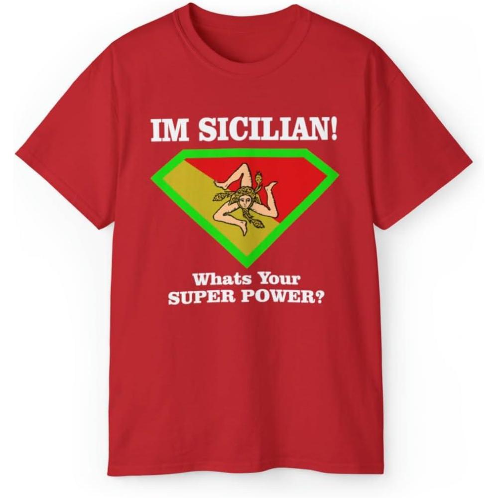 imageIm Sicilian Whats Your Super Power TShirtRed