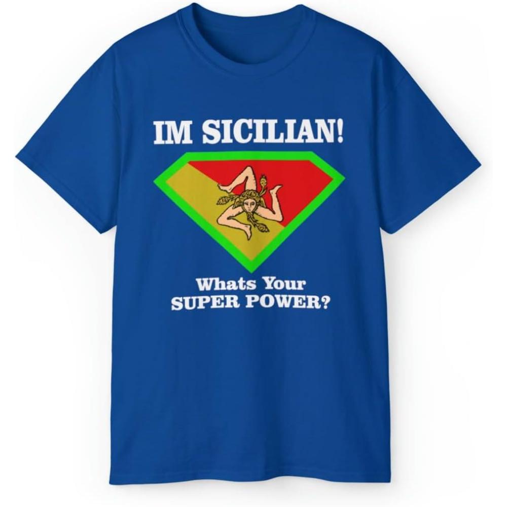 imageIm Sicilian Whats Your Super Power TShirtRoyal