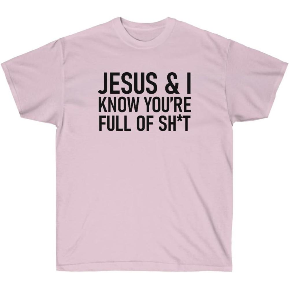imageJesus amp I Know Youre Full of Sht TeeLight Pink
