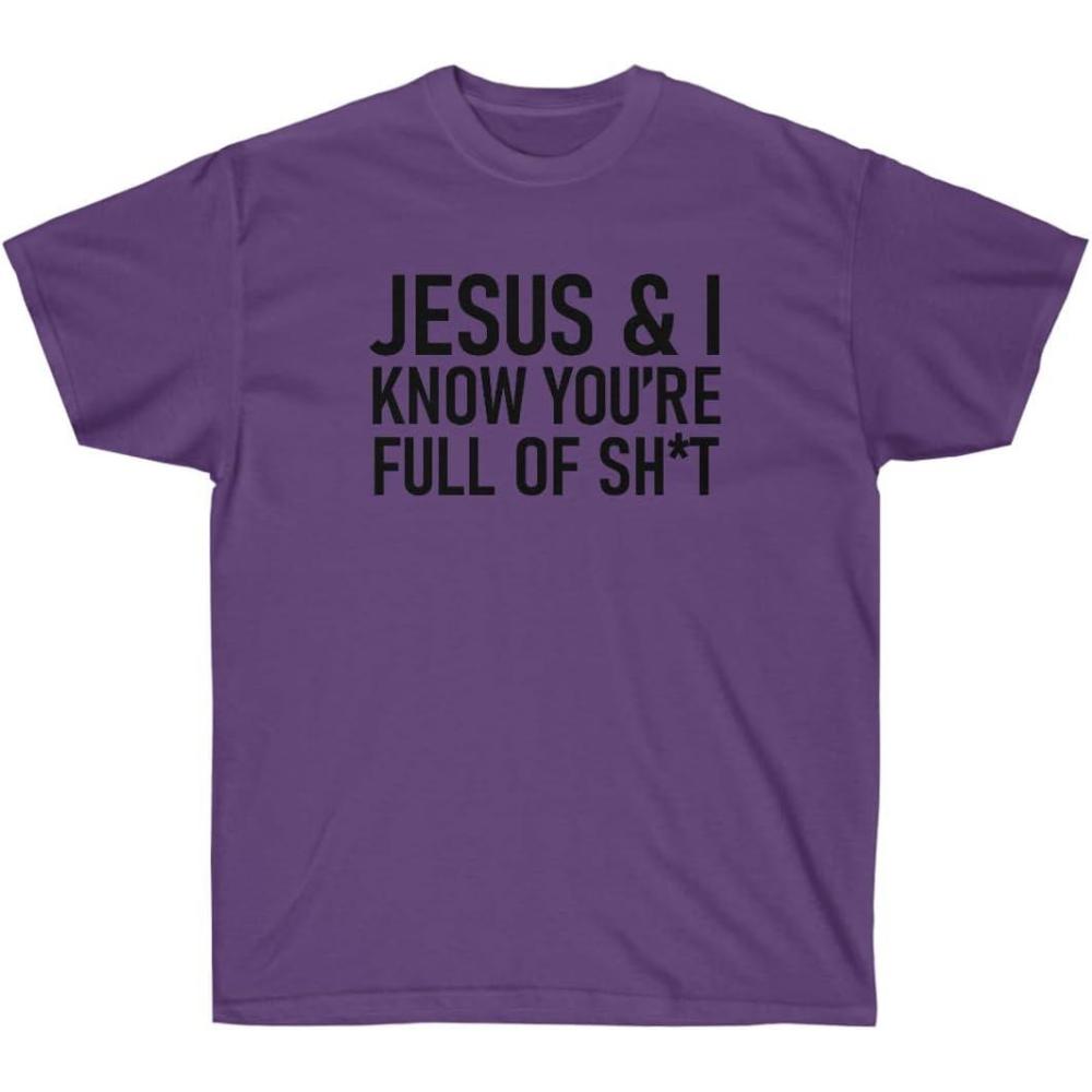 imageJesus amp I Know Youre Full of Sht TeePurple