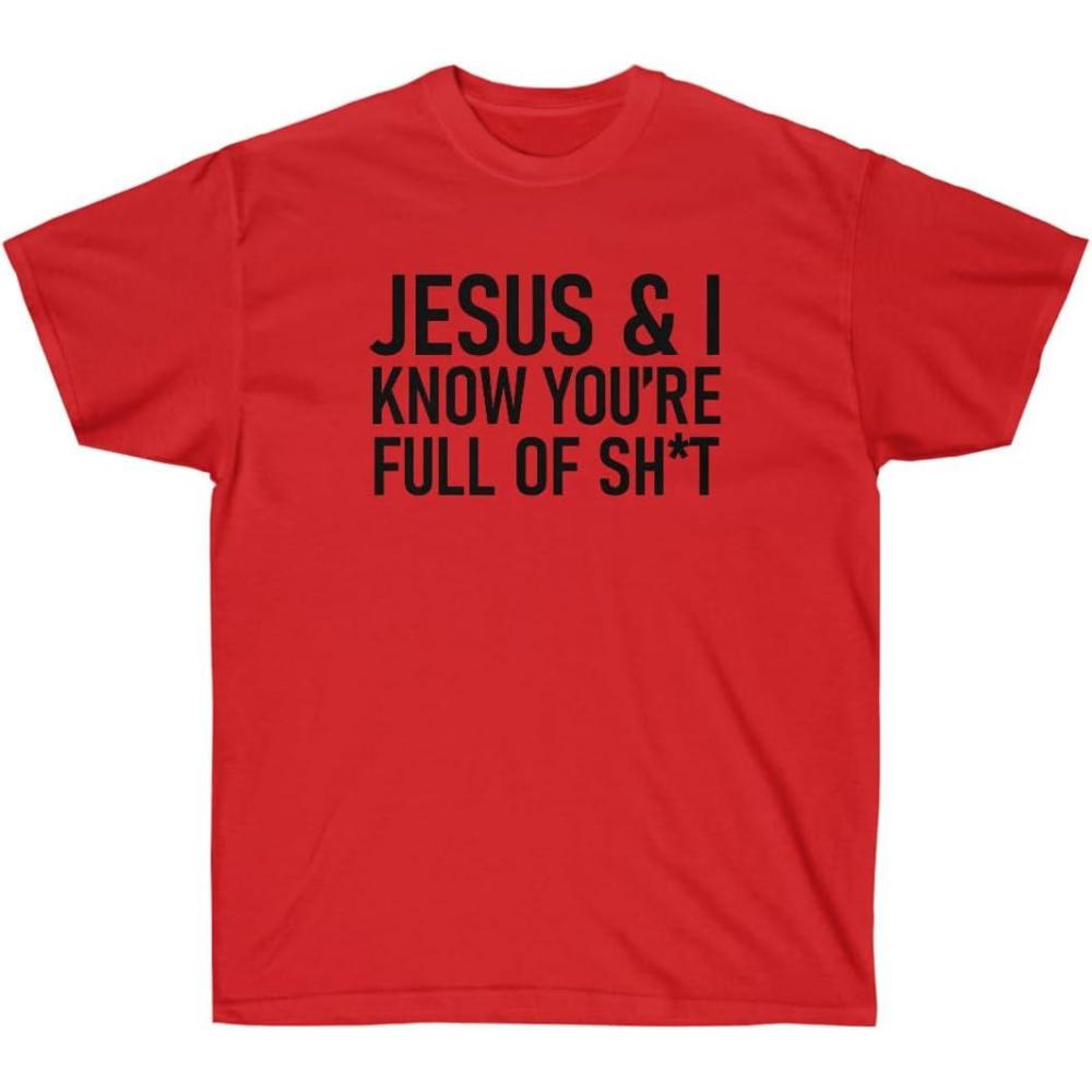 imageJesus amp I Know Youre Full of Sht TeeRed
