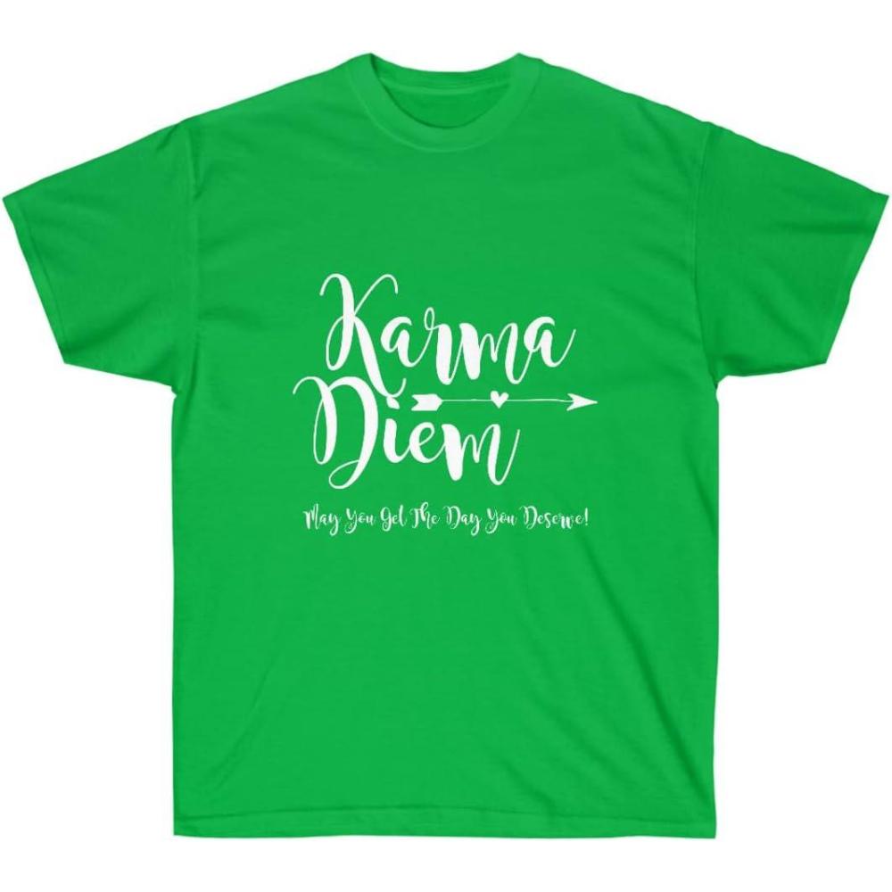 imageKarma Diem May You get The Day You Deserve TeeIrish Green