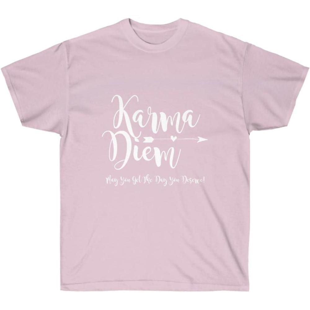 imageKarma Diem May You get The Day You Deserve TeeLight Pink