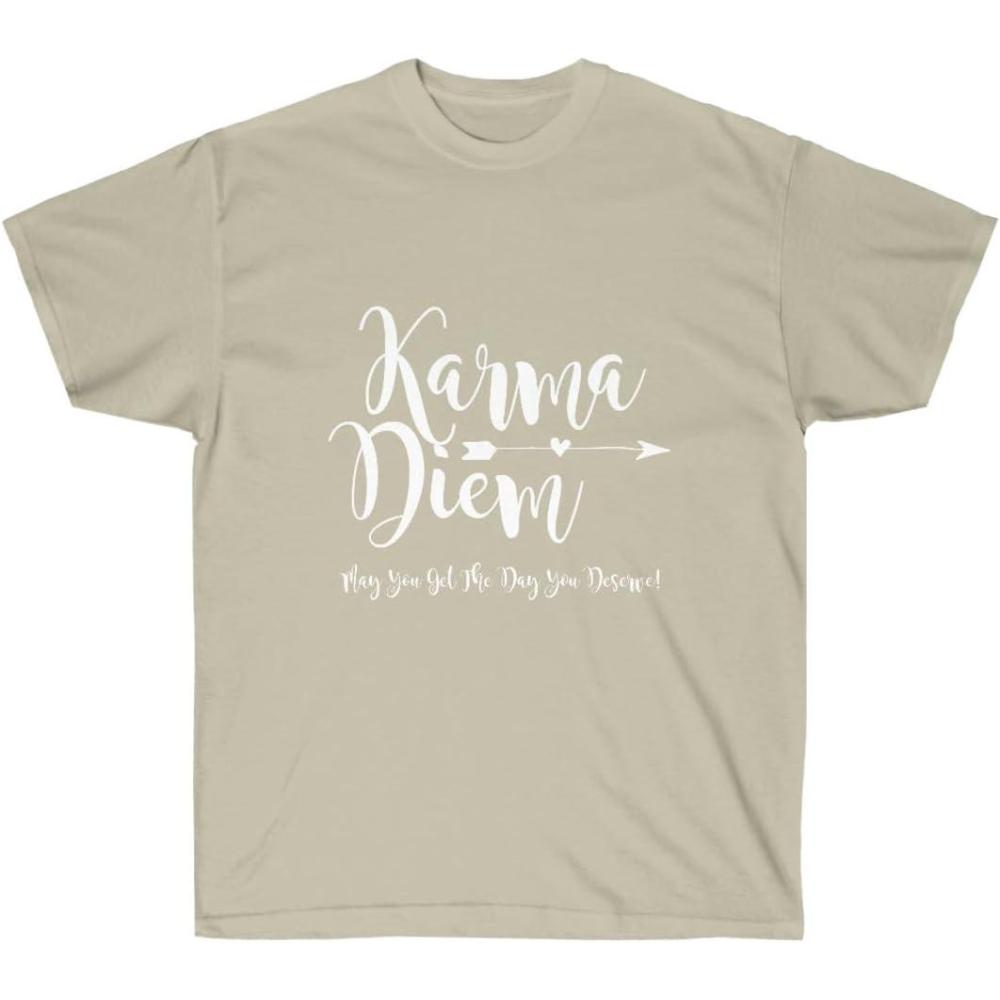 imageKarma Diem May You get The Day You Deserve TeeSand
