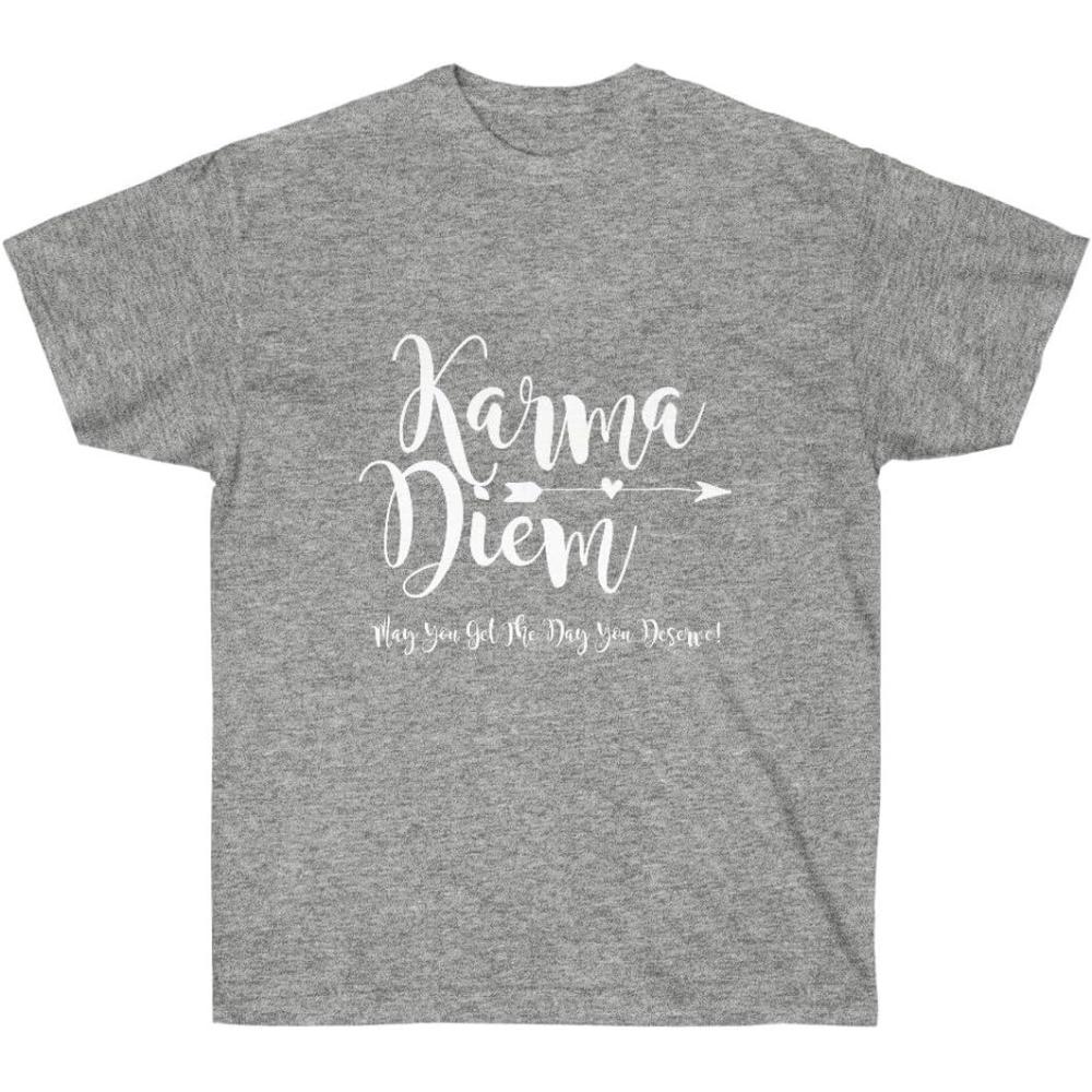 imageKarma Diem May You get The Day You Deserve TeeSport Grey