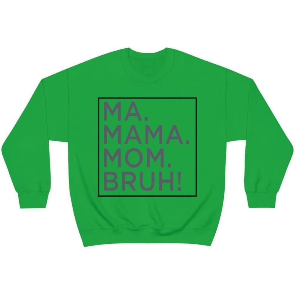 imageMa Mama Mom Bruh SweatshirtIrish Green