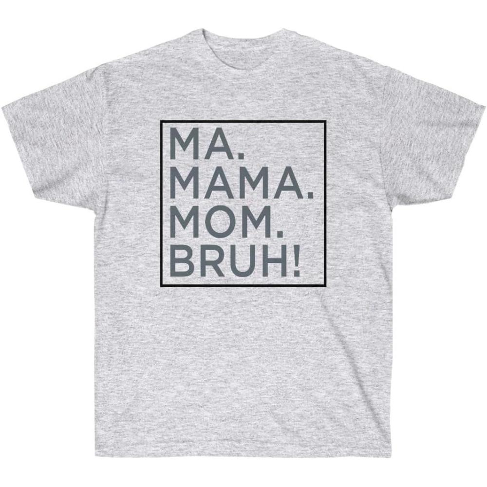 imageMa Mama Mom Bruh TeeAsh