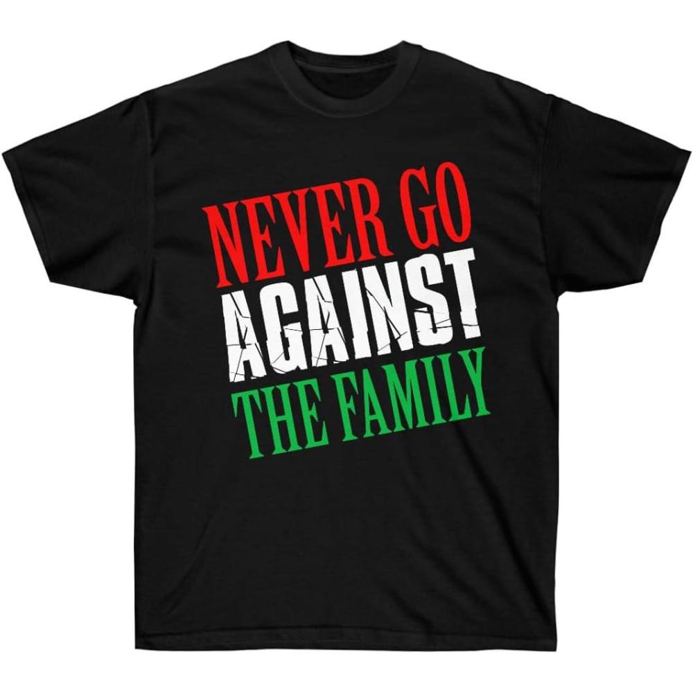 imageNever Go Against The Family Italian TShirtBlack