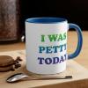 I was petty today Coffee Mug, 11oz (Black)(Blue)