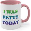 I was petty today Coffee Mug, 11oz (Black)(Pink)