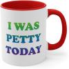 I was petty today Coffee Mug, 11oz (Black)(Red)