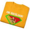 I’m Sicilian What’s Your Super Power T-Shirt(Gold)