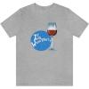 It’s Wine Thirty Unisex Jersey Short Sleeve Tee(Athletic Heather)