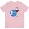 It’s Wine Thirty Unisex Jersey Short Sleeve Tee(Pink)