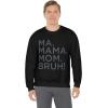 Ma Mama. Mom. Bruh! Sweatshirt(Black)