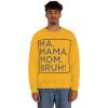 Ma Mama. Mom. Bruh! Sweatshirt(Gold)