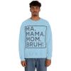 Ma Mama. Mom. Bruh! Sweatshirt(Light Blue)
