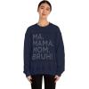 Ma Mama. Mom. Bruh! Sweatshirt(Navy)
