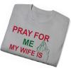 Pray for Me My Wife is Italian T-Shirt(Sport Grey)