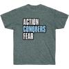 Action Conquers Fear T-Shirt(Dark Heather)