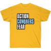 Action Conquers Fear T-Shirt(Gold)