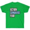 Action Conquers Fear T-Shirt(Irish Green)
