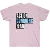Action Conquers Fear T-Shirt(Light Pink)