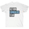 Action Conquers Fear T-Shirt(White)
