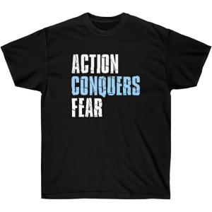 Action Conquers Fear T-Shirt(Black)