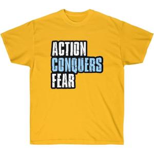 Action Conquers Fear T-Shirt(Gold)