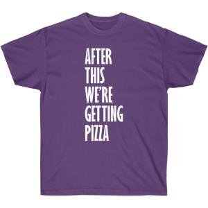 After This We’re Getting Pizza T-Shirt(Purple)