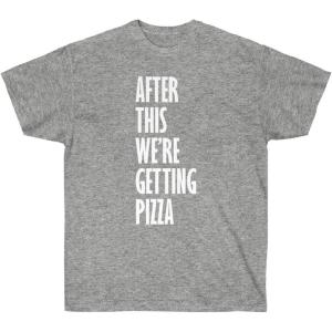 After This We’re Getting Pizza T-Shirt(Sport Grey)
