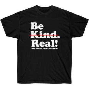 Be Kind – Real! T-Shirt(Black)