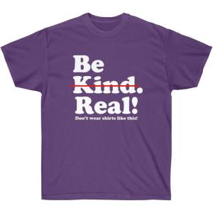 Be Kind – Real! T-Shirt(Purple)